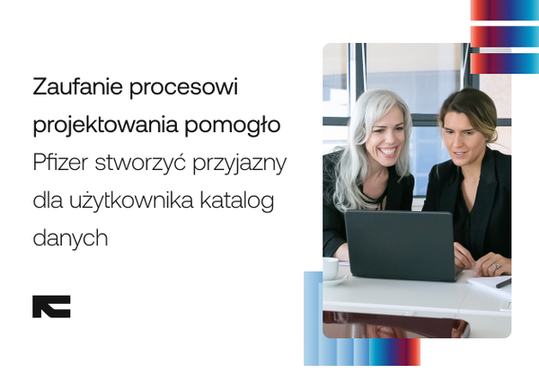 Jak Pfizer stworzył przyjazny dla użytkownika katalog danych