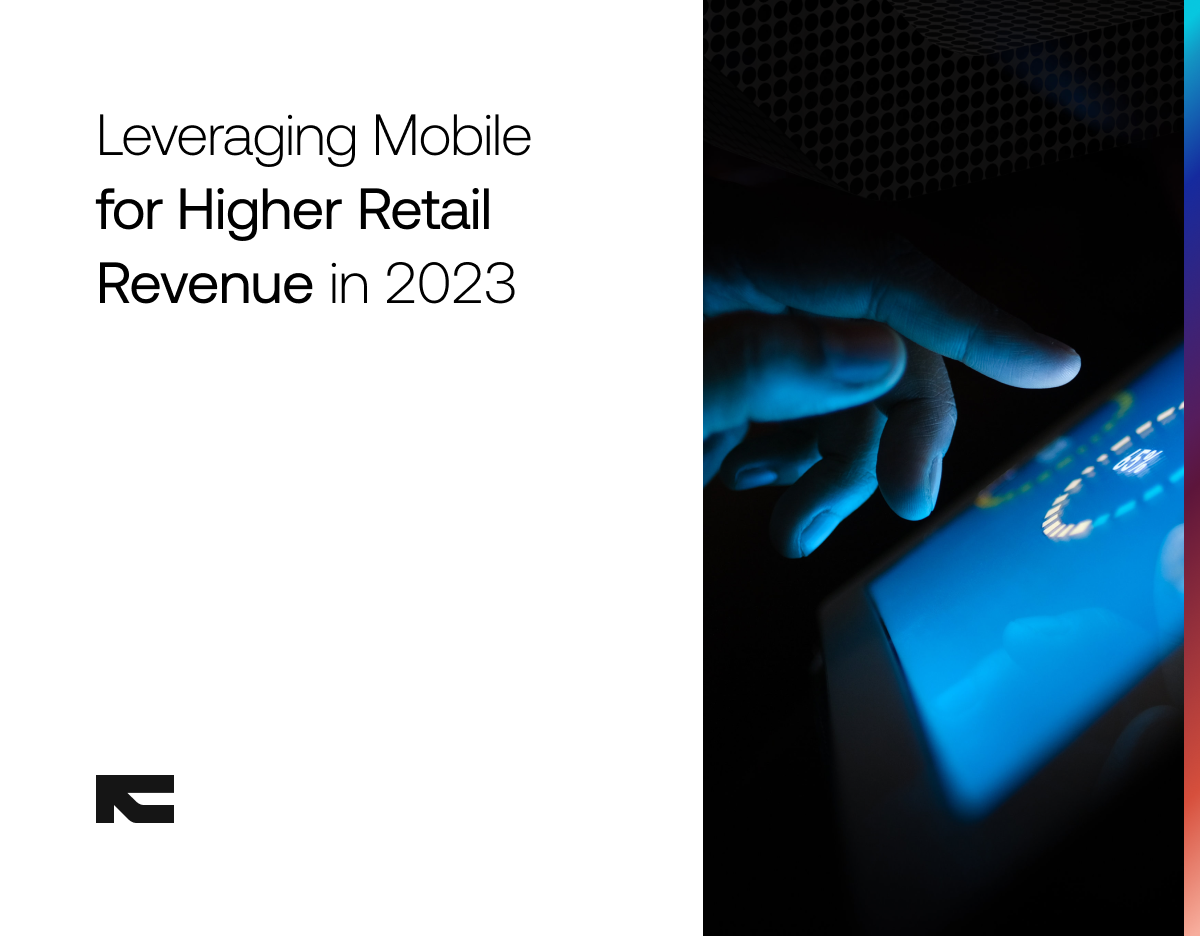 Download: Leveraging Mobile for Higher Retail Revenue in 2023